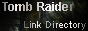 Tomb Raider Links Directory