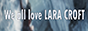 We All Love Lara Croft